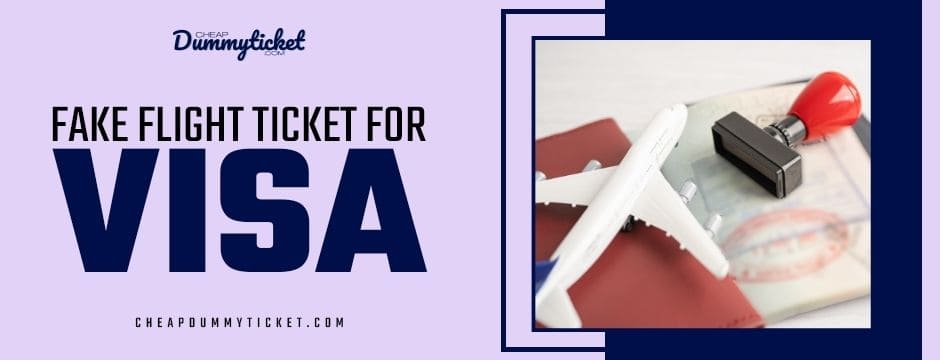 fake flight ticket for visa