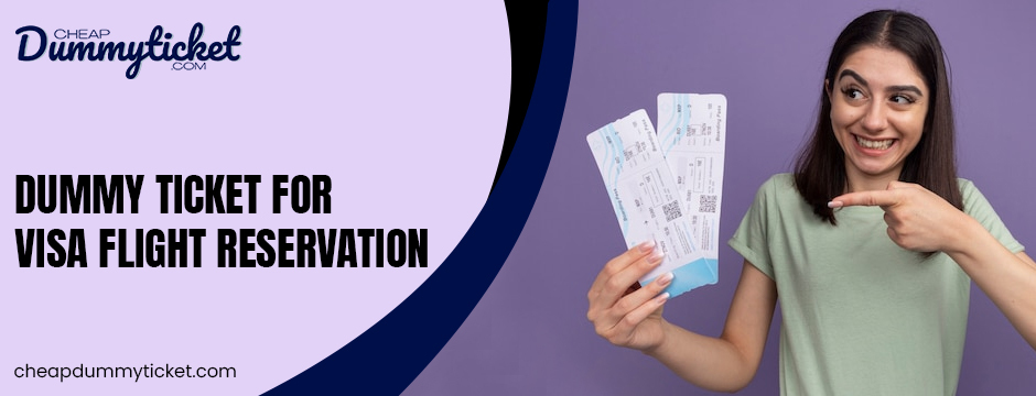 Dummy Ticket for Visa Flight Reservation