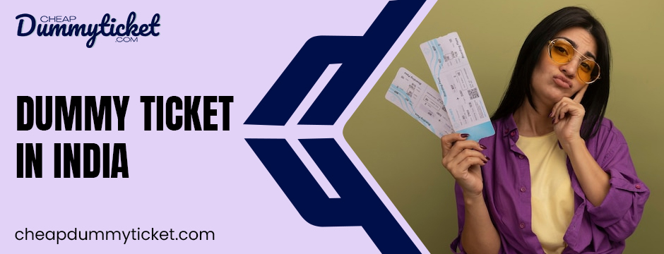 Dummy Ticket in India