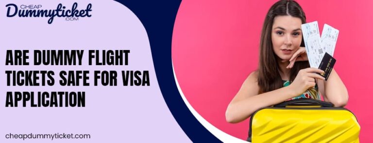 Are Dummy Flight Tickets Safe for Visa Application