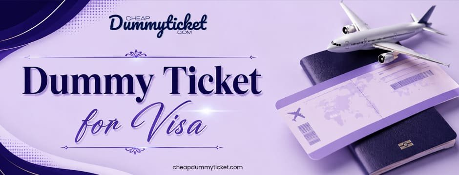Dummy Ticket for Visa