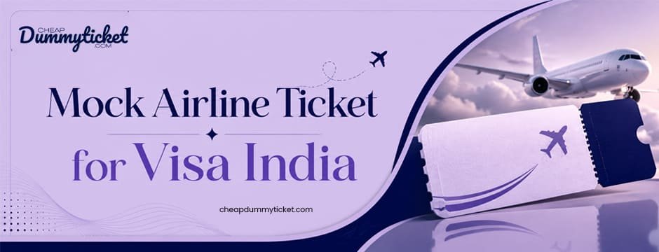 Mock Airline Ticket for Visa India