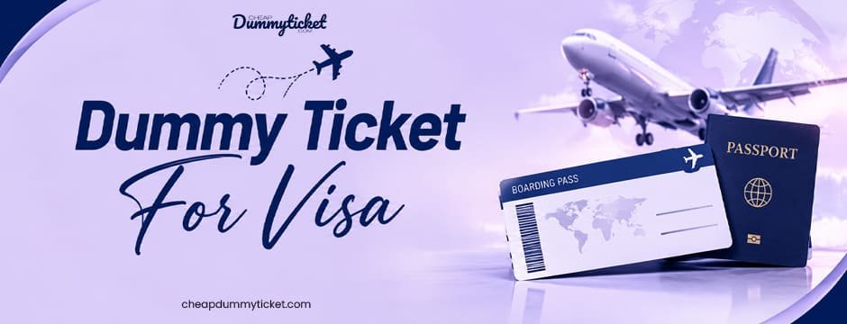 Dummy Ticket for Visa