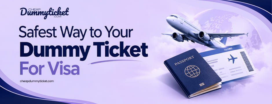 Your Dummy Ticket for Visa